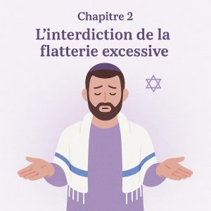 L’interdiction de la flatterie excessive